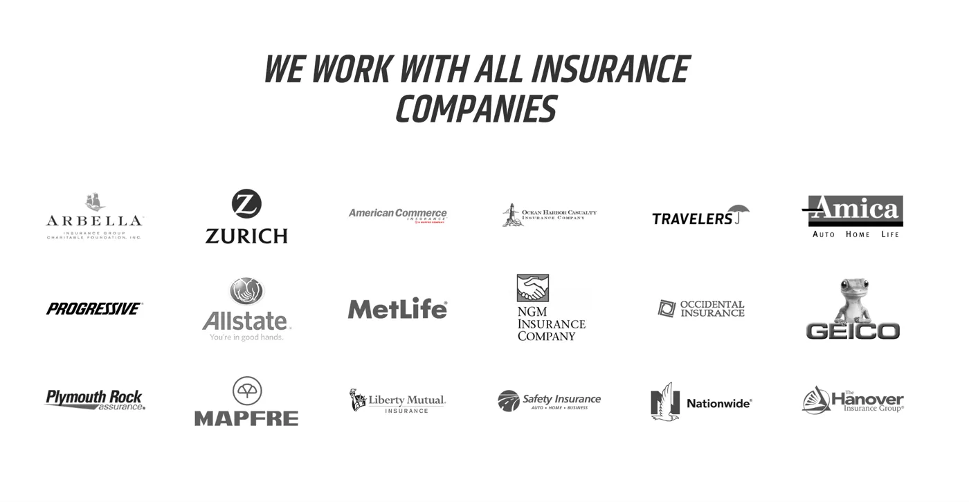 We work with all insurance companies: Arbella, Zurich, American Commerce, Ocean Harbor, Travelers, Amica, Progressive, Allstate, MetLife, NGM, Occidental, GEICO, Plymouth Rock, Mapfre, Liberty Mutual, Safety, Nationwide and The Hanover