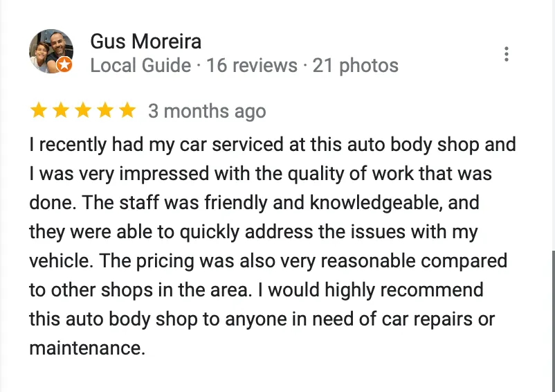 Five-star Google review from Gus Moreira praising quality of work, friendly staff and reasonable pricing